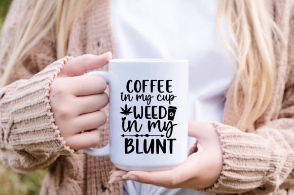 Coffee in My Cup Weed in My Blunt Svg: A Craft Graphics Review