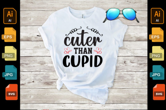 Cute Than Cup Valentine SVG: Graphics & T-Shirt Designs