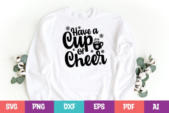 Have a Cup of Cheer Graphics for T-Shirt Designs