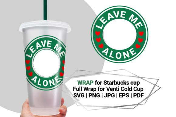 Leave Me Alone for Starbucks Cold Cup 24: Graphics & Crafts
