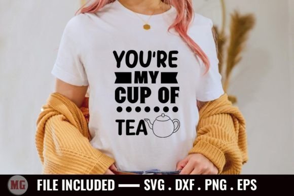 You're My Cup of Tea Graphics for T-Shirt Designs