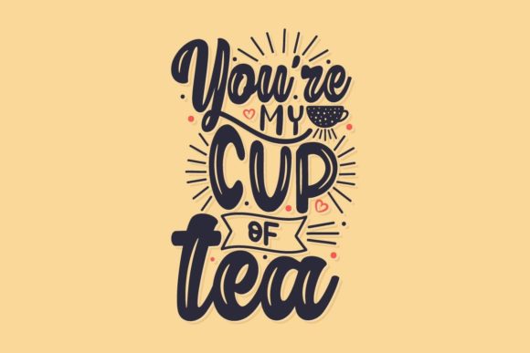 You're My Cup of Tea: SVG Lettering for Crafts